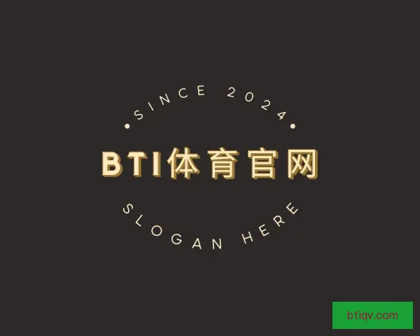 了解BTI体育官网